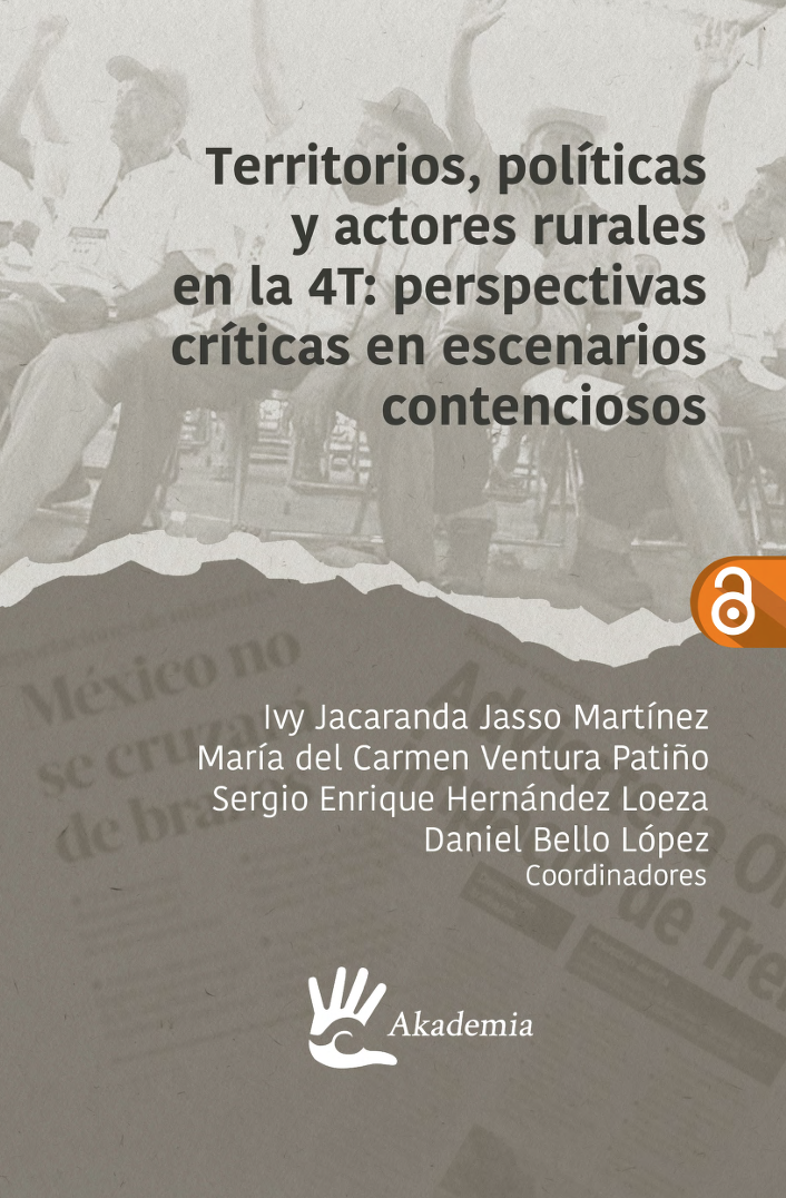 Territorios, políticas y actores rurales en la 4T: perspectivas críticas en escenarios contenciosos