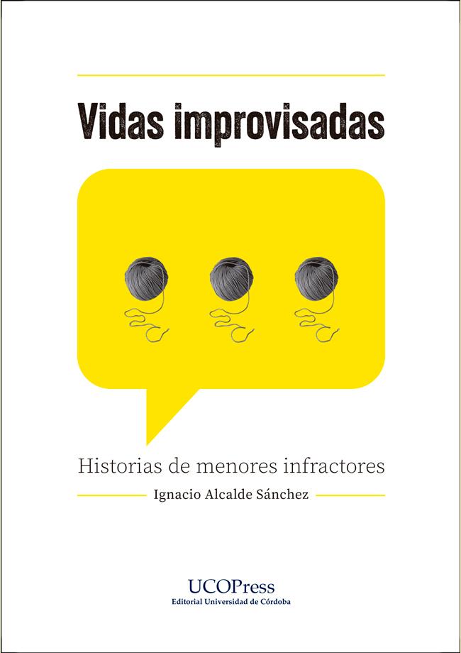 Vidas improvisadas. Historias de menores infractores