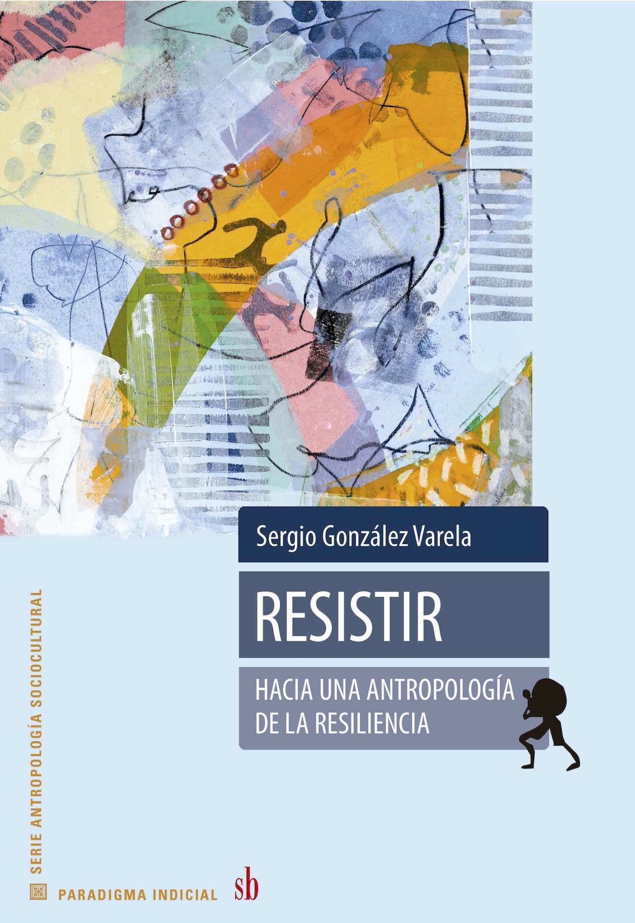 Resistir: hacia una antropología de la resiliencia