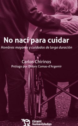 No nací para cuidar. Hombres mayores y cuidados de larga duración