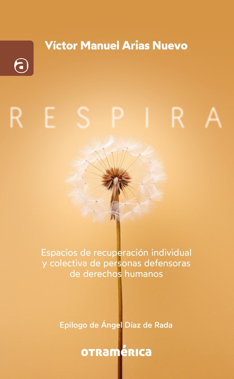 RESPIRA - Espacios de sanación individual y colectiva de personas defensoras de Derechos Humanos
