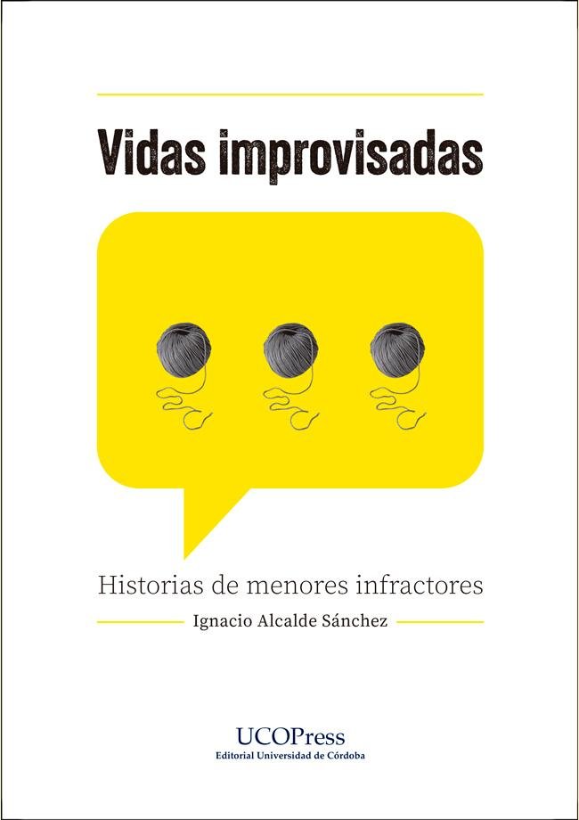 Vidas improvisadas. Historias de menores infractores